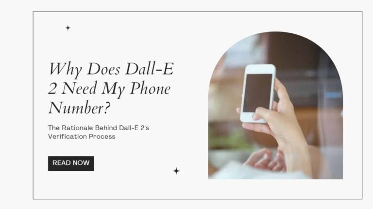 Why does Dall-E 2 need my phone number?