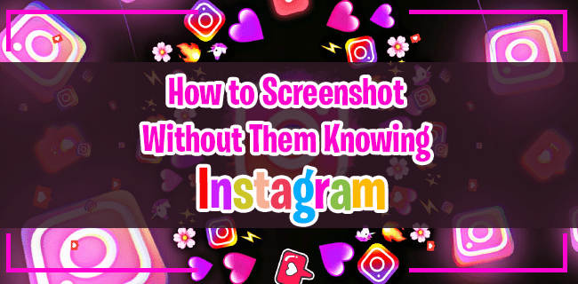 How to take a screenshot without knowing it on Instagram