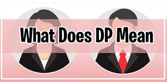 What does DP mean?